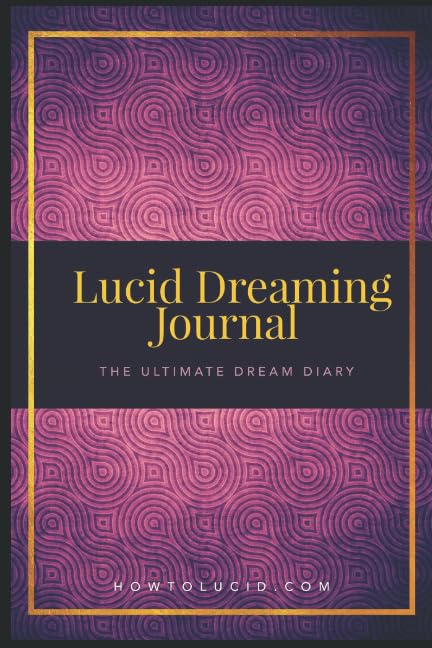 Lucid Dreaming Journal: The Ultimate Dream Diary