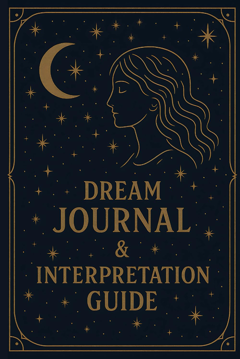 Dream Journal & Interpretation Guide: Dream Diary with Prompts for Lucid Dreaming, Dream Analysis & 50 Symbols — Record Every Night’s Vision, (Paths Through the Dreamworld)