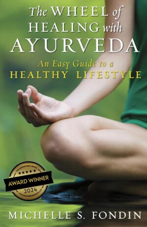 The Wheel of Healing with Ayurveda:...