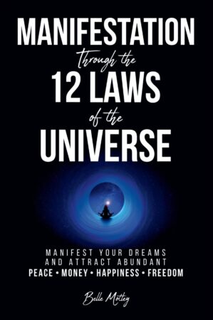 Manifestation Through the 12 Laws o...