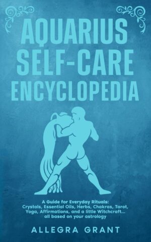 Aquarius Self-care Encyclopedia: A ...
