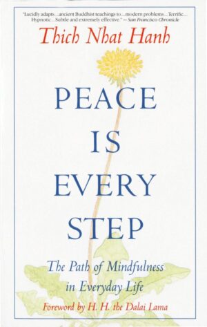 Peace Is Every Step: The Path of Mi...