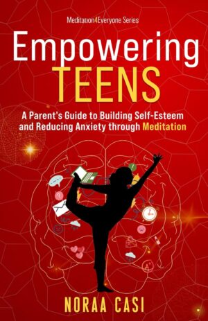 Empowering Teens: A Parent’s Guid...