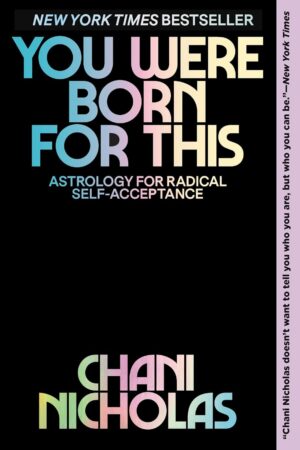 You Were Born for This: Astrology f...