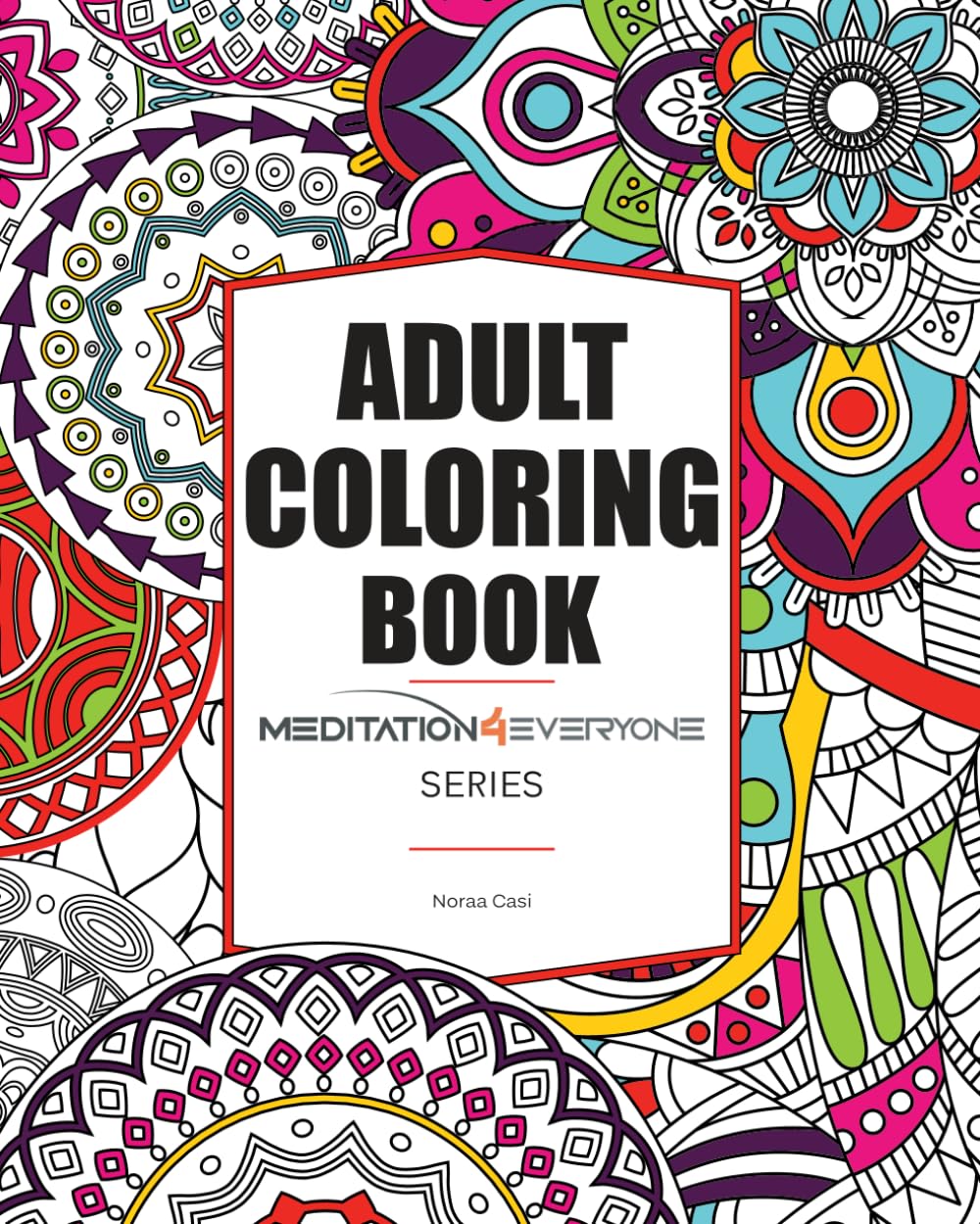 Adult Coloring Book: Find inner peace and calmness with easy patterns and mandala figures (Use for Anxiety and Stress Relief) – Part of a Meditation Series (Seniors & Grandparents Gifts)