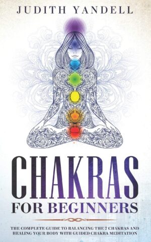 Chakras for Beginners: The Complete...
