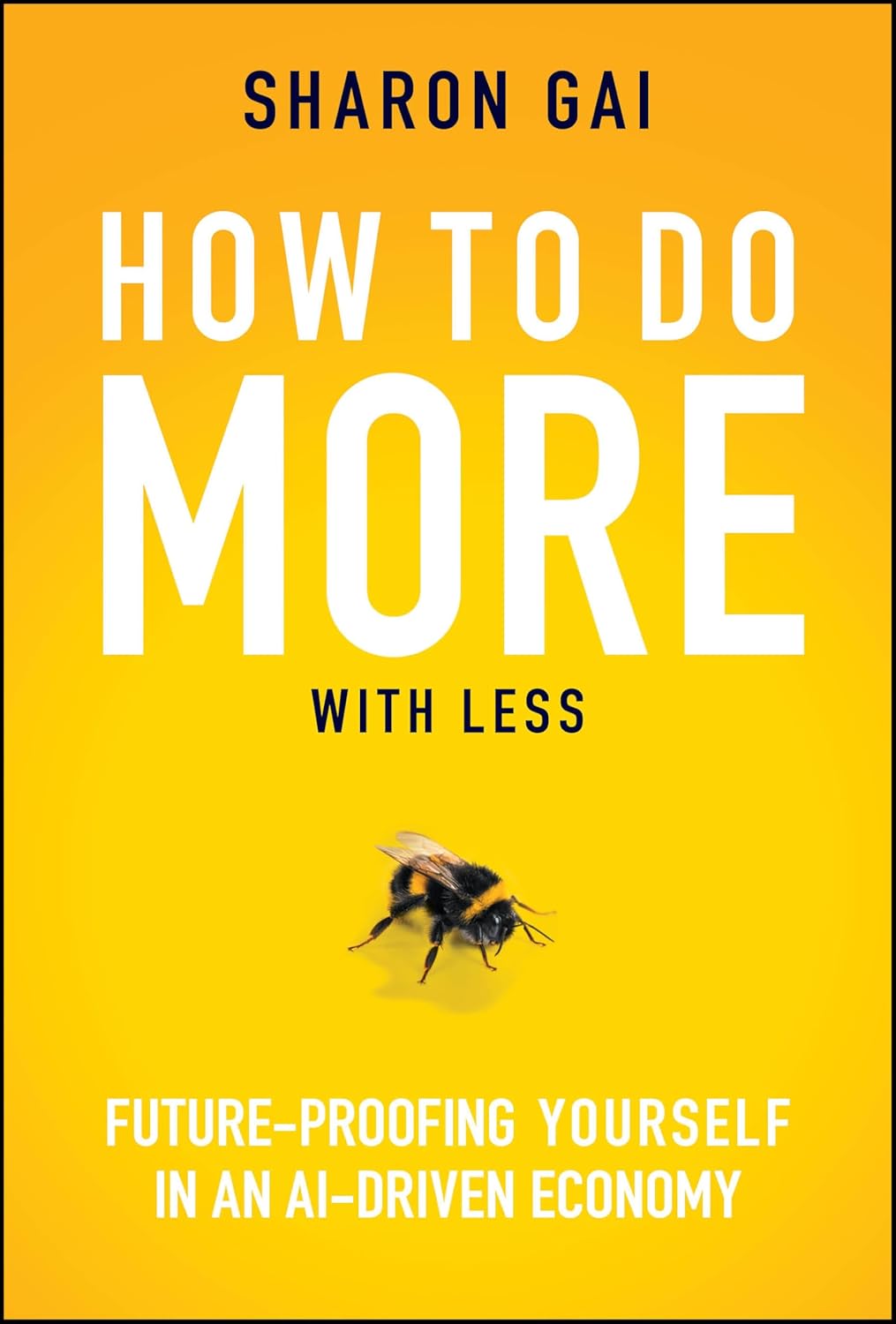 How to Do More with Less: Future-Proofing Yourself in an AI-driven Economy