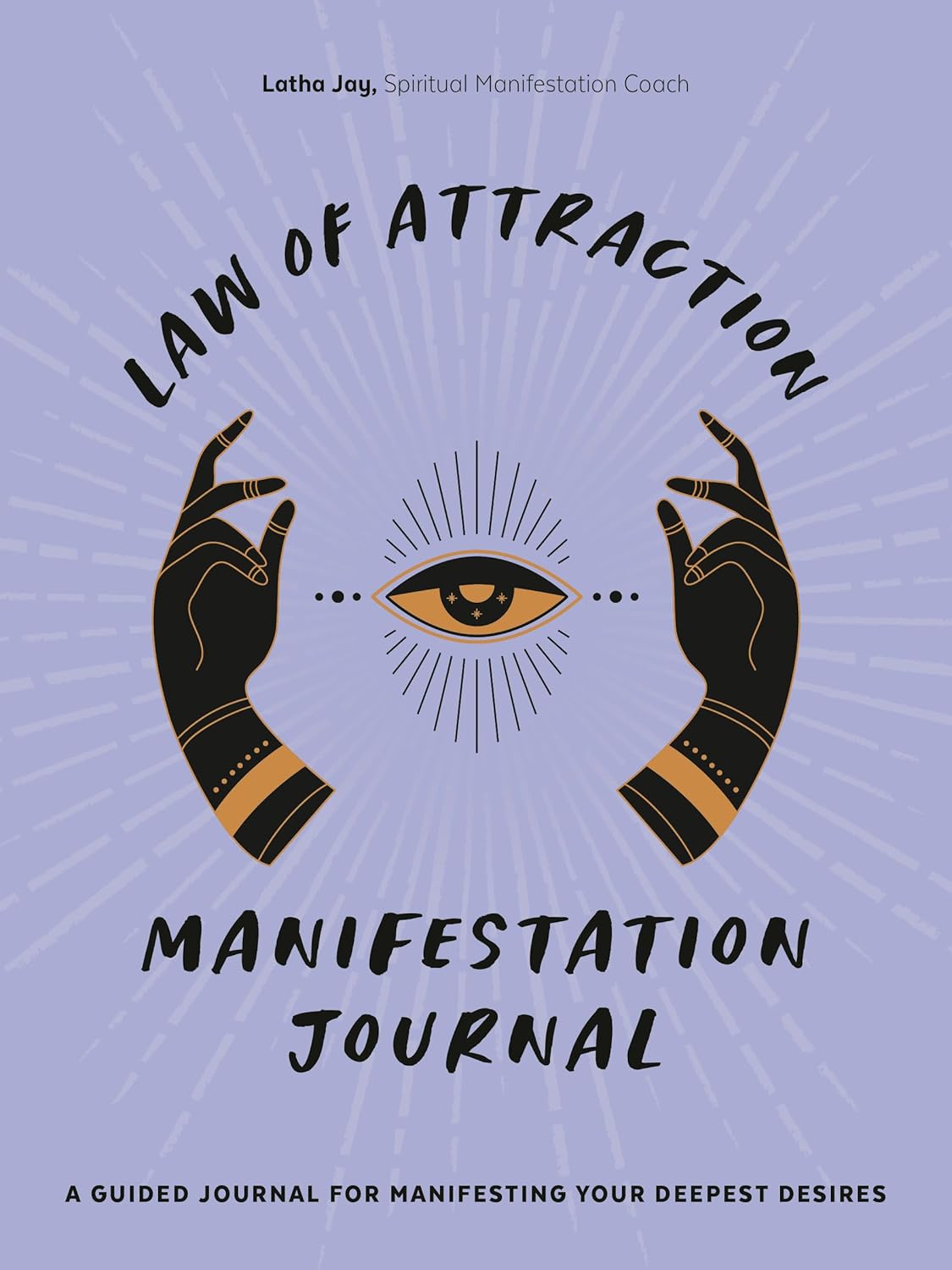 Law of Attraction Manifestation Journal: A Guided Journal for Manifesting Your Deepest Desires