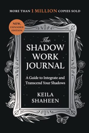 The Shadow Work Journal: A Guide to...