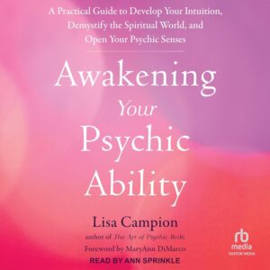 Awakening Your Psychic Ability: A P...