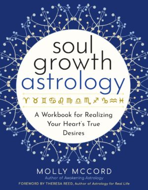 Soul Growth Astrology: A Workbook f...