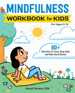 Mindfulness Workbook for Kids: 60+ ...