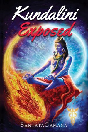 Kundalini Exposed: Disclosing the C...