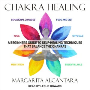 Chakra Healing: A Beginner’s ...