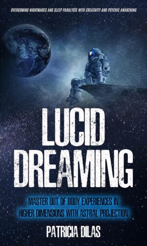Lucid Dreaming: Master Out Of Body ...