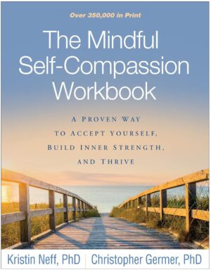The Mindful Self-Compassion Workboo...