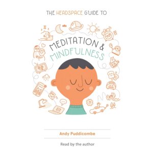 The Headspace Guide to Meditation a...