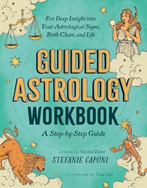 Guided Astrology Workbook: A Step-b...