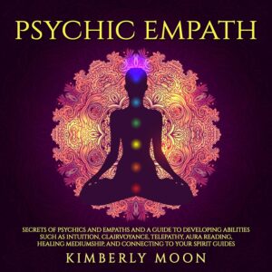 Psychic Empath: Secrets of Psychics...