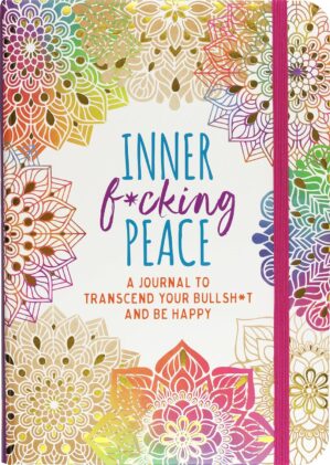Inner F*cking Peace Journal: Transc...