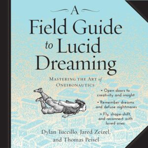 A Field Guide to Lucid Dreaming: Ma...