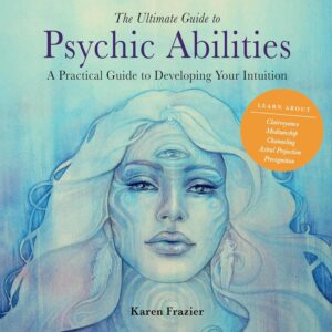 The Ultimate Guide to Psychic Abili...