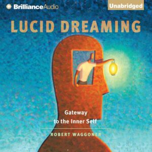 Lucid Dreaming: Gateway to the Inne...