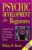 Psychic Development for Beginners: An Easy Guide to Developing & Releasing Your Psychic Abilities