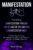 Manifestation 2-in-1 Featuring Manifestation Through the 12 Laws of the Universe & Manifestation Daily: A Guided Journey Through the Universal Laws to … (Spiritual Guidance: An Awakening Journey)