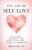 The Art of Self Love: A 5-Pillar Method to Release Self-Doubt, Stop Negative Thinking, Build Self-Compassion Habits and Reclaim Your True Self-Worth (The Empowered Living Series)