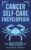 Cancer Self-care Encyclopedia: A Guide for Everyday Rituals: Crystals, Essential Oils, Herbs, Chakras, Tarot, Yoga, Affirmations, and a little … based on your astrology (Zodiac Self-care)