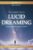 Lucid Dreaming: Unlocking the World Within: 2 Books in 1: A Guide on How to Lucid Dream: Learn to Take Control Today with a Guided Journal and Real … the World (Paths Through the Dreamworld)