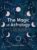 The Magic of Astrology: What Your Zodiac Sign Says About You (and Everyone You Know)