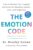 The Emotion Code: How to Release Your Trapped Emotions for Abundant Health, Love, and Happiness (Updated and Expanded Edition)