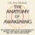 The Anatomy of Awakening: The 5 Hidden Codes to Activate Self-Healing, Unlock Your Higher Consciousness, and Live Your Divine Destiny