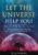 Let The Universe Help You!: How to Get All The Money That You Want In An Honest And Fulfilling Way (Law of Attraction, Mindfulness & Motivation) (The law of attraction Book 1)