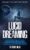 Lucid Dreaming: Master Out Of Body Experiences In Higher Dimensions With Astral Projection (Overcoming Nightmares And Sleep Paralysis With Creativity And Psychic Awakening)